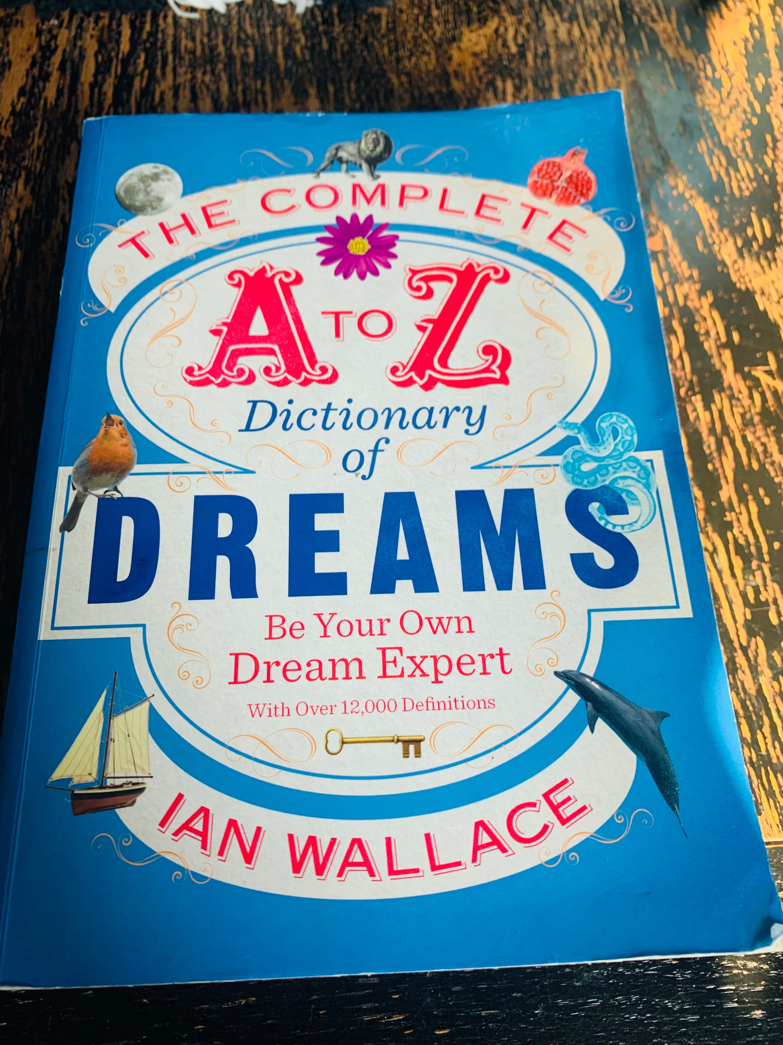 The Complete A-Z Dictionary of Dreams